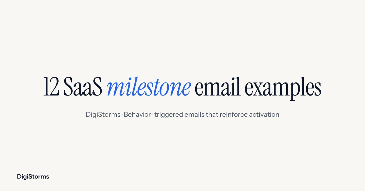 Milestone Emails 12 SaaS milestone email examples that drive retention | DigiStorms